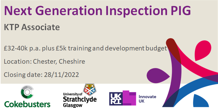 #Recruiting! Next Generation Inspection PIG #KTP Associate.
An exciting opportunity has become available to work on a 30 month #KTP project with <a href="/CokebustersLtd/">Cokebusters Ltd</a>  and <a href="/UniStrathclyde/">University of Strathclyde</a>. This position will be based in Chester, Cheshire. More info: ktpws.org.uk/Default.aspx?t…