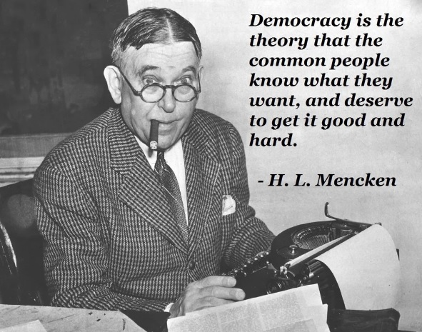 'Democracy is the theory that the common people know what they want, and deserve to get it good and hard.'
                -- H.L. Mencken -- 

And good and hard is how they'll get it.

#copolitics #Midterms2022 #elections2020 #bidenism #NoRedWave