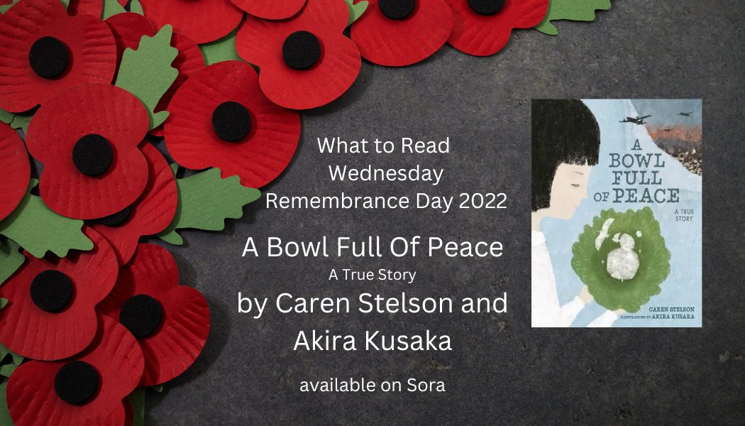 What to Read Wed: Remembrance Day and Veterans Week - A Bowl Full of Peace by Caren Stelson and Akira Kusaka.  Available on Sora.  Ask your <a href="/HCDSB/">Halton Catholic DSB</a> library staff for this and other Remembrance Day resources. #LRCCheckItOut