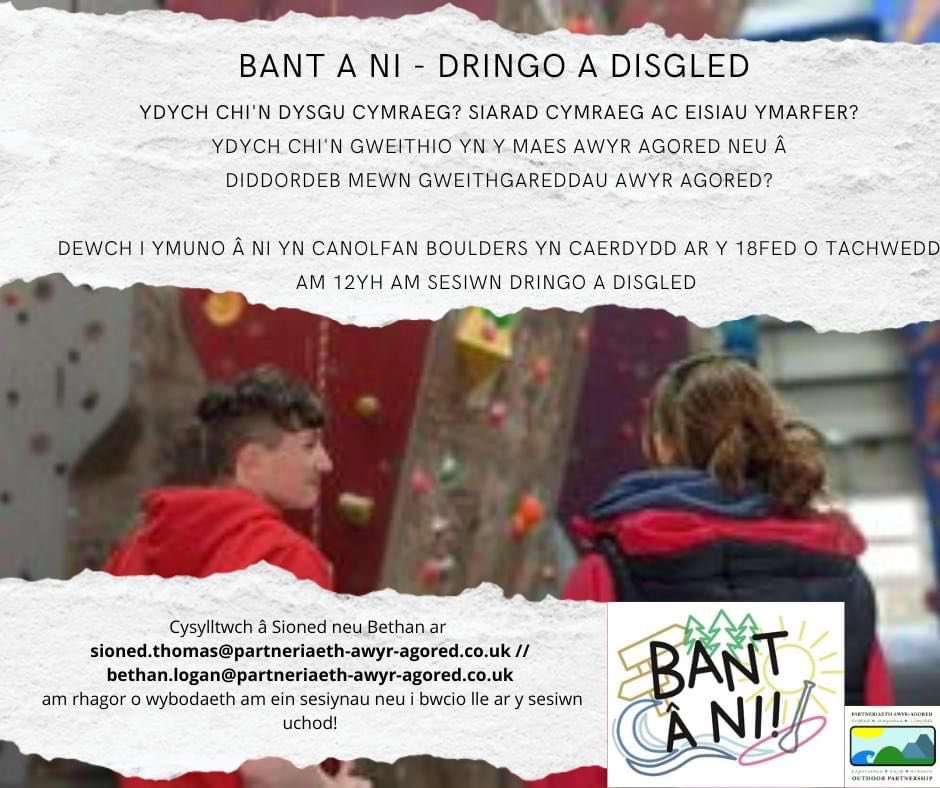 Ymunwch â’r @PAA_TOP ar gyfer sesiwn dringo a disgled fel rhan o’r rhaglen Bant â Ni! Cyfle i ddysgwyr ymarfer ac i ddysgu terminoleg newydd. Dewch i gwrdd â dysgwyr eraill a phobl sy’n gweithio yn y sector Awyr Agored