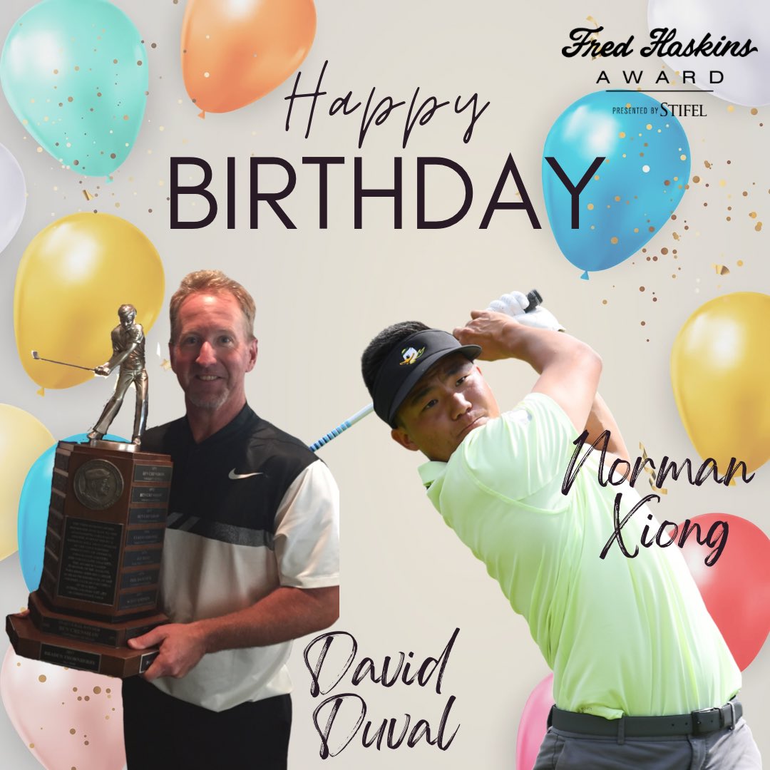 It s a great day for  Haskins Award winners! Happy birthday to David Duval and Norman Xiong! 