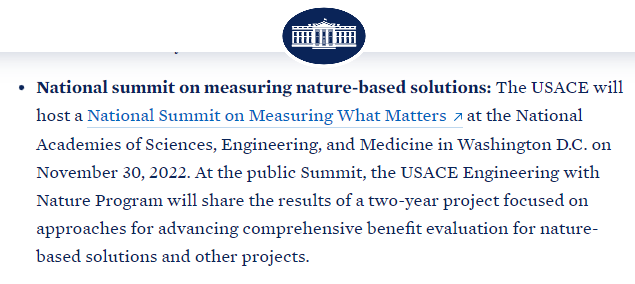 As part of COP27, the Biden-Harris Administration announced a roadmap for Nature-Based solutions, to fight climate change, strengthen communities and support local economies including a national summit on “Measuring What Matters.”