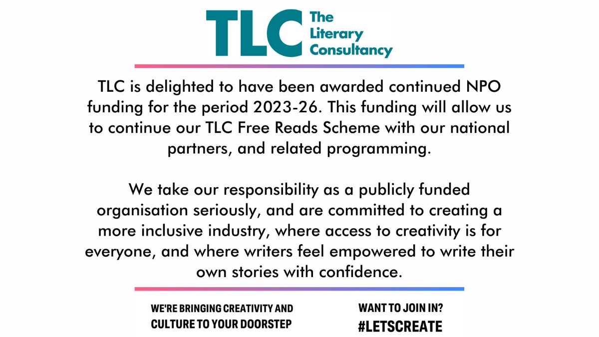 TLC is very proud to continue as an @ace_national NPO (National Portfolio Organisation), representing the writing community and championing literary values. We are grateful, and working hard on our plans for 2023-26. Our full statement here: literaryconsultancy.co.uk/2022/11/tlc-ar… #LetsCreate