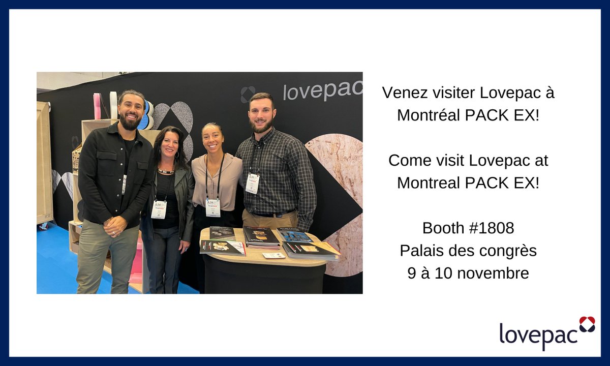 Venez visiter Lovepac à Montréal PACK EX. Nous sommes situés au stand #1808 et réjouissons de vous y voir tous d'aujourd'hui et demain!
Come visit Lovepac at PACK EX Montreal. We are located at booth #1808 and look forward to seeing you all there today and tomorrow!