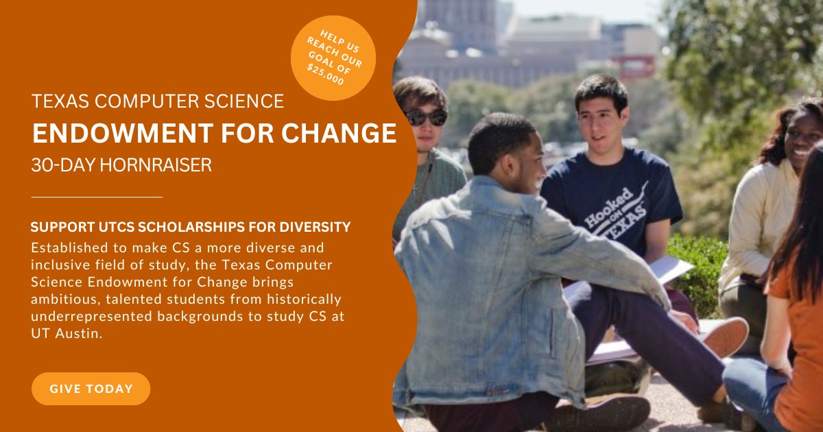 Join the UTCS community today for the 30-day HornRaiser to increase the number of scholarships for CS students from historically underrepresented backgrounds. 

Visit bit.ly/3A36k1v to read how you can help us continue to provide transformative education and experiences!