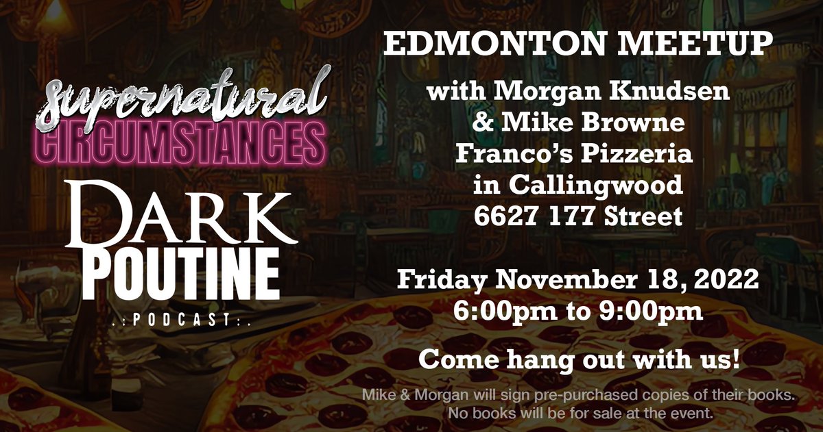 Dark Poutine Podcast - True Crime & Dark History (@darkpoutinepod) on Twitter photo Hey #Edmonton, <a href="/mikebrowne/">Mike Browne</a> and <a href="/MorganKnudsen/">Morgan Knudsen</a> want to meet you! Come to Franco's Pizzeria in Callingwood on Friday, November 18, 2022, from 6:00 to 9:00pm and hang out with us. (This is a free event.)
(<a href="/supernaturalpc/">Supernatural Circumstances with Morgan Knudsen</a>)
Details and RSVP at this link: facebook.com/events/6721953… Hey #Edmonton, <a href="/mikebrowne/">Mike Browne</a> and <a href="/MorganKnudsen/">Morgan Knudsen</a> want to meet you! Come to Franco's Pizzeria in Callingwood on Friday, November 18, 2022, from 6:00 to 9:00pm and hang out with us. (This is a free event.)
(<a href="/supernaturalpc/">Supernatural Circumstances with Morgan Knudsen</a>)
Details and RSVP at this link: facebook.com/events/6721953…