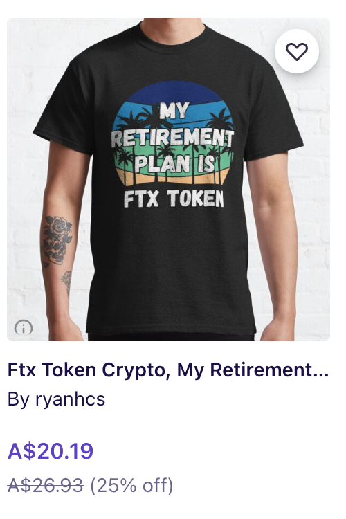 crypt0write's tweet image. At least their tshirts have retained value during the drop. 

They&apos;re only down 25%... redbubble.com/i/t-shirt/Ftx-…

#ftx #ftt #crypto