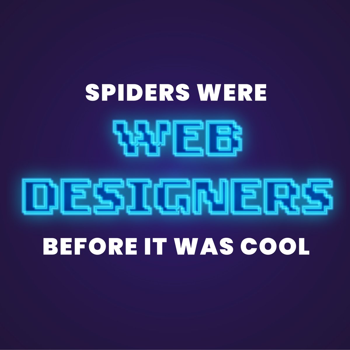 Love 'em or hate 'em, spiders are the OG web designer.
