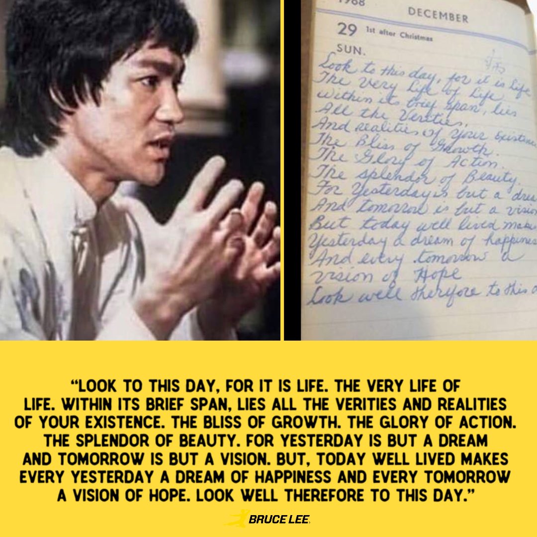 brucelee's tweet photo. 🐉✍🏼Inspirational journal entry by Bruce Lee (12.29.68): “Look to this day, for it is life. The very life of life. Within its brief span, lies all the verities and realities of your existence. The bliss of growth. The glory of action. The splendor of beauty. (1/2) https://t.co/784jiR65BE