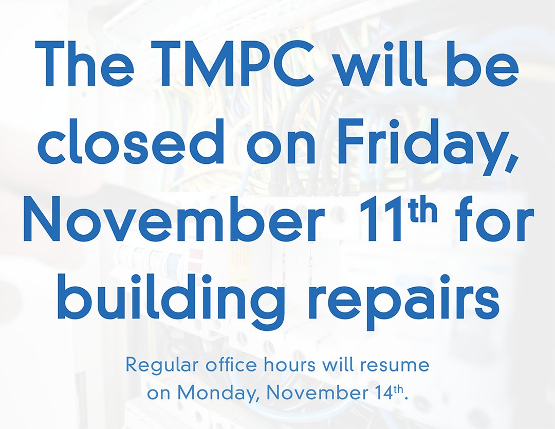 The TMPC will be closed on Friday, November 11th for building-wide repairs. Our regular office hours will resume on Monday, November 14th.