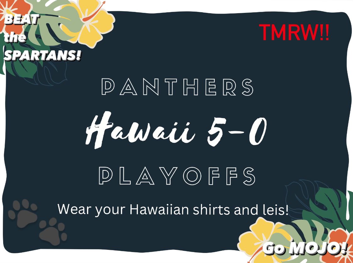 🌺Hawaii 5-0🌺

TOMORROW on Thursday, come out in your Hawaiian gear to support our Panthers take on the Spartans in round 1 of the playoffs!