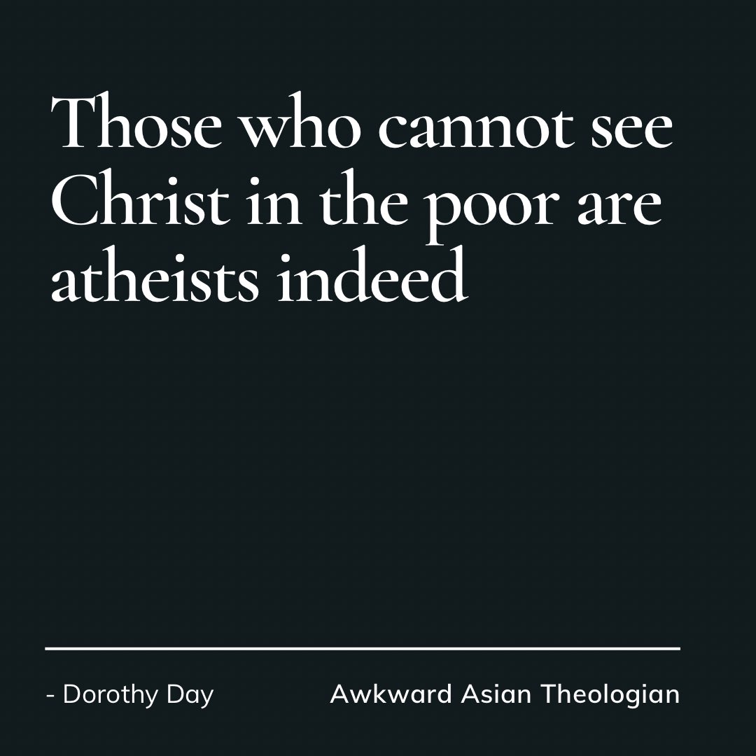 AsianTheologian's tweet photo. #awkwardasiantheologian #christianblogger #theologian #theologians #christian #catholic #saint #servantofgod #quote #dorothyday #birthday #poor #christ #atheist #preferentialoptionforthepoor https://t.co/d0Q7RZC2I2