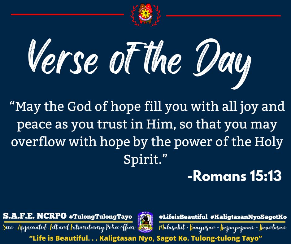 BcasDmfb's tweet photo. Verse of the Day 
“May the God of hope fill you with all joy and peace as you trust in Him, so that you may overflow with hope by the power of the Holy Spirit.” -Romans 15:13
#lifeisbeautiful
#verseoftheday
#PNPKakampiMo
#MKKequalsK
#KaligtasanNyoSagotKo
#TeamPNP https://t.co/ctuKDof5ZA