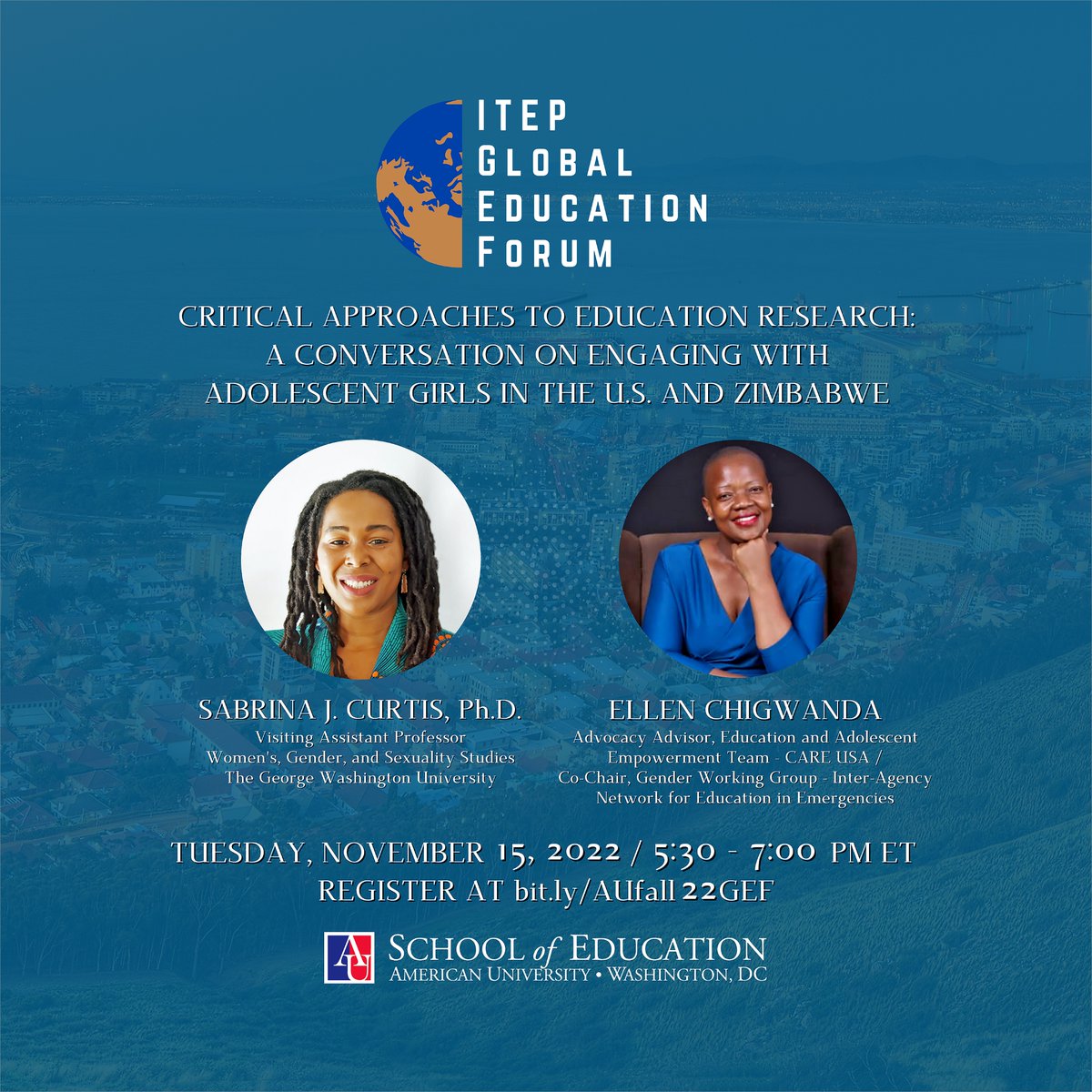 BakerSchoolAU's tweet photo. #Event > Join the @AU_SchoolofEd's International Training and #Education Program on Tuesday, November 15th - from 5:30 to 7:00 PM ET - for its #virtual Fall 2022 Global Education Forum, featuring @SabrinaJCurtis and @EllenChigwanda. Register at https://t.co/vgsEqosPNP. @AmericanU https://t.co/VTfzxsgp5j