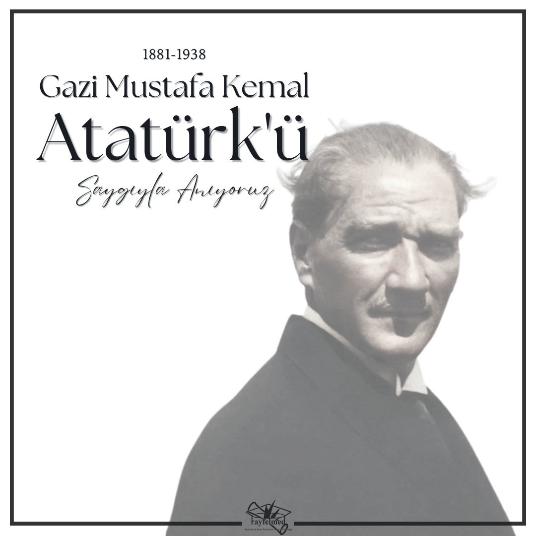 "Benim naçiz vücudum, bir gün elbet toprak olacaktır. Fakat Türkiye Cumhuriyeti, ilelebet payidar kalacaktır."

10 Kasım 1938'de aramızdan bedenen ayrılsa da tüm dünyada ilkeleri, fikirleri, eserleri ile yaşayan ve yaşayacak olan Ata'mızı büyük bir özlem ve saygıyla anmaktayız.