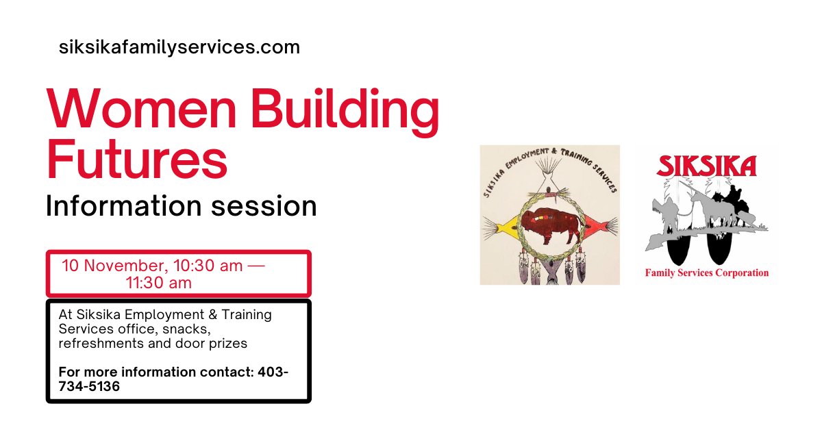 SiksikaFamily's tweet photo. Siksika Employment &amp; Training Services will be hosting an information session for Women Building Futures regarding employment training programs in Edmonton, Calgary and Lethbridge tomorrow. 

Please contact 403-734-5136 for details #siksikafamilyservices https://t.co/SWCT2kGYYw