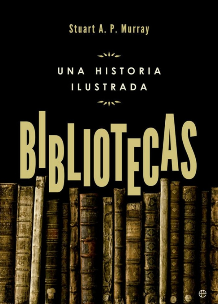 No había tenido oportunidad de revisar 'Bibliotecas. Una historia ilustrada' (2014), de Stuart A. P. Murray de @esferalibros, para el primer #hilo de #LibrosSobreLibros, pero ahora que lo he hecho hay que agregarlo, indefectible y merecidamente, a esa lista. ¡Qué librazo!