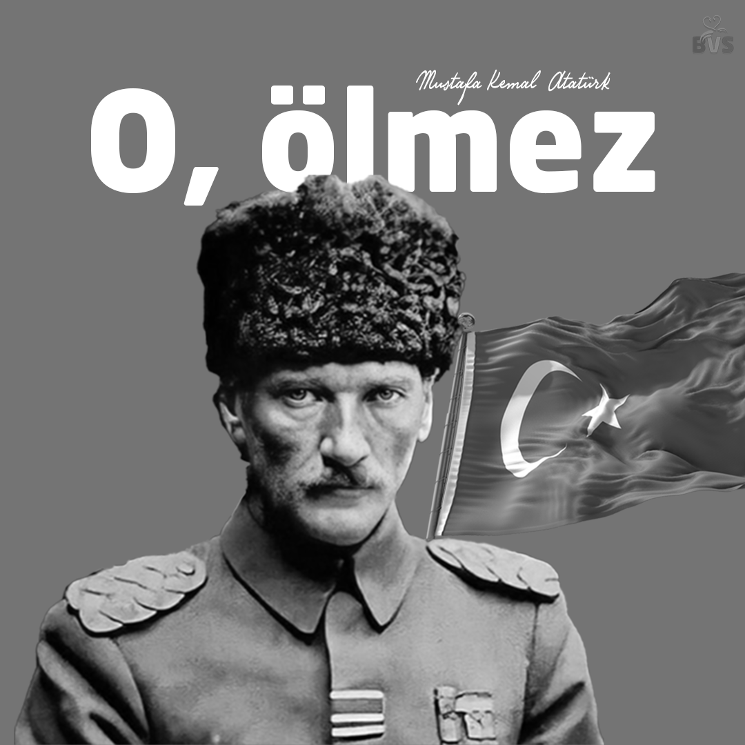 O, ölmez.
Gazi Mustafa Kemal Atatürk'ü saygı, minnet ve özlemle anıyoruz... 
 #10Kasım