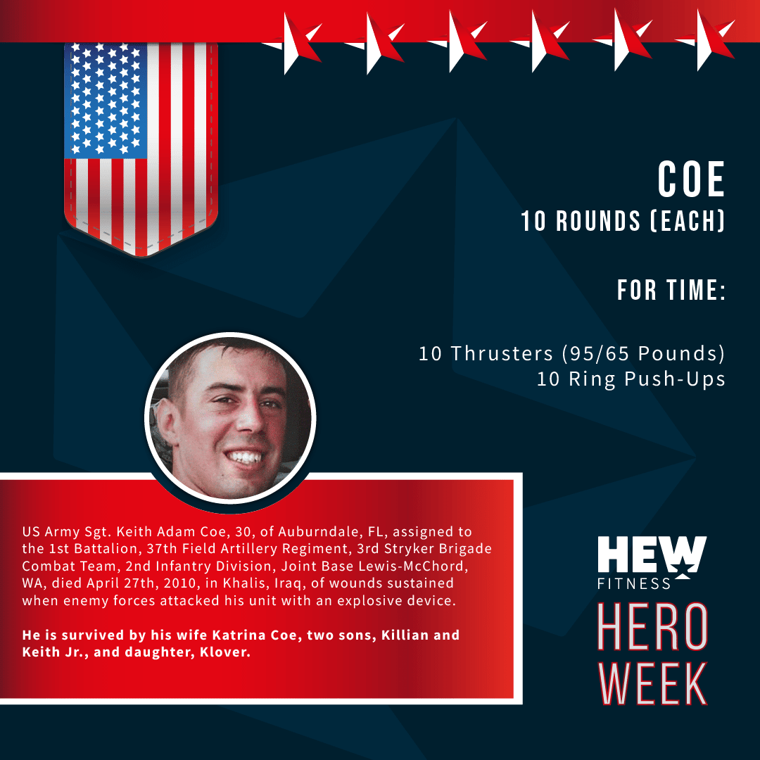 hew_jupiter's tweet photo. Day 4 of #HEWHeroWeek is tomorrow! Stop by the gym and honor US Army Sgt. Keith Adam Coe of Auburndale, FL. Coe died in 2010 from wounds sustained by an explosive device set off by enemy forces in Khalis, Iraq. 

He is survived by his wife, Katrina, two sons, and one daughter. https://t.co/7QDICmPRAT