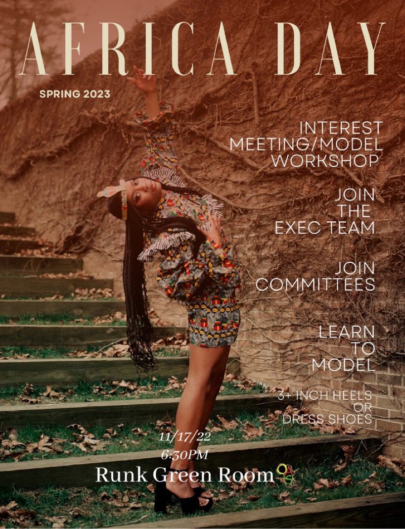 Africa Day 2023 interest meeting and model workshops are here! The interest meeting will be next Thursday, 11/17, and model workshops will be held on the 17th, 18th, and 19th from 6:30-8pm 
11/17 - Runk Green Room 
11/18 - AFC Multipurpose Room 1
11/19- student health room 100A