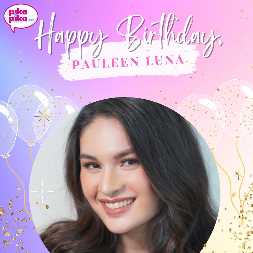 Happy birthday, Pauleen Luna! May your special day be filled with love and cheers.    