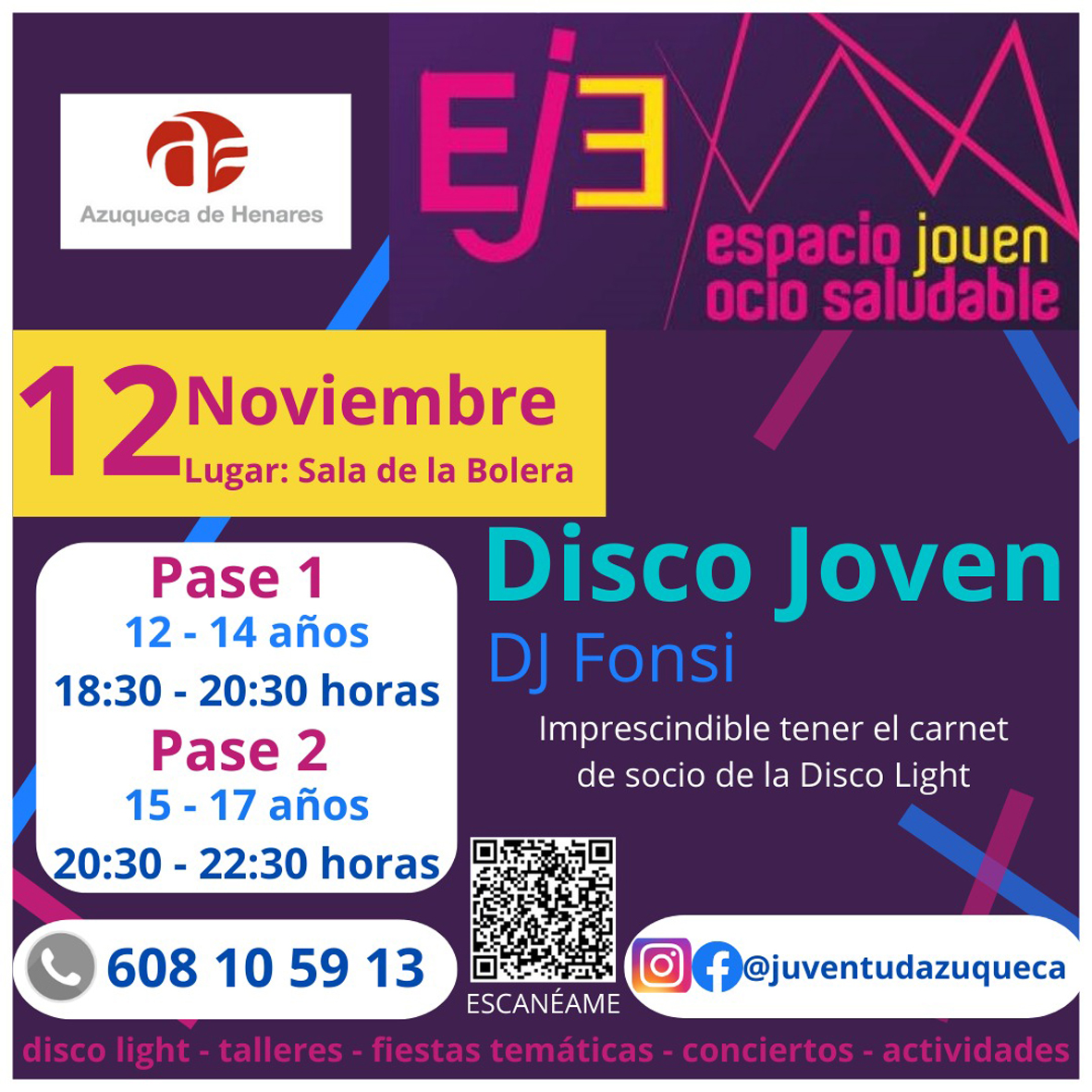 👉 Espacio Joven Ocio Saludable en #Azuqueca 👈
🎧 Disco Joven con DJ Fonsi
🗓️ Mañana sábado día 12
🕡 12 a 14 años: de 18:30 a 20:30 h.
🕣 15 a 17 años: de 20:30 a 22:30 h.
❗Imprescindible el carnet de socio de la Disco Light
ℹ️ 608 10 59 13 (WhatsApp y llamada)