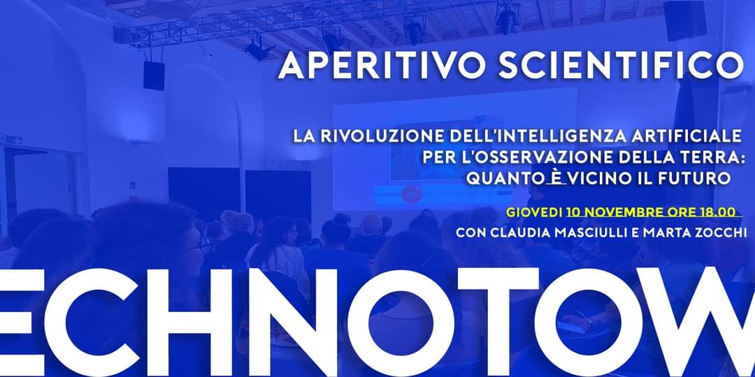 Carissime e carissimi TechnoAmici siete pronti per il nuovo appuntamento con i nostri #aperitiviscientifici ?
Giovedi 10 novembre dalle 18.00 avremo  con noi Claudia Masciulli e Marta Zocchi che ci parleranno dell'utilizzo dell'intelligenza artificiale per lo studio della Terra