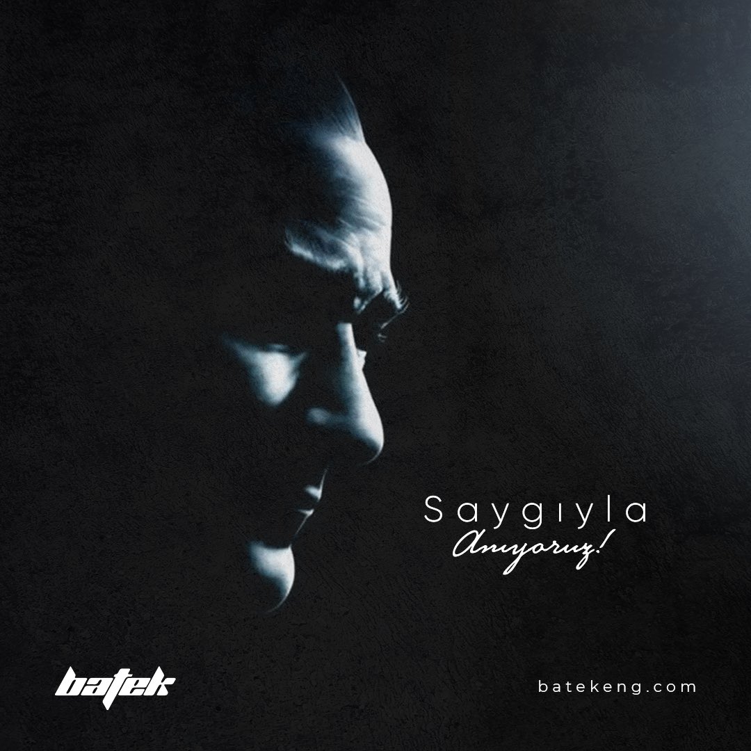 Mustafa Kemal Atatürk'ü Saygıyla Anıyoruz!#batek #batekglobal #10kasım