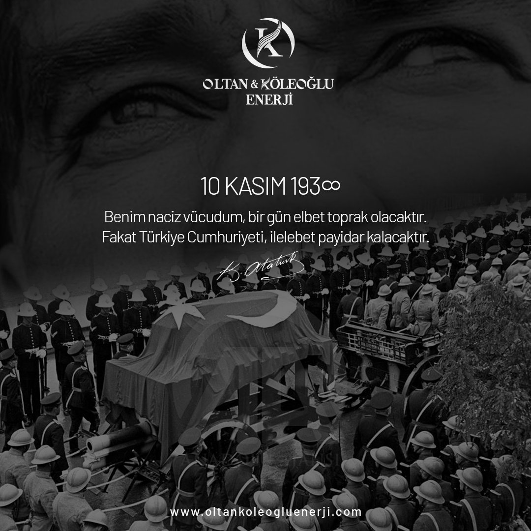 10 Kasım  Atatürk’ü Anma Günü 
Saygı ve Sevgi ile anıyoruz. 

#OltanKöleoğluEnerji #10Kasım