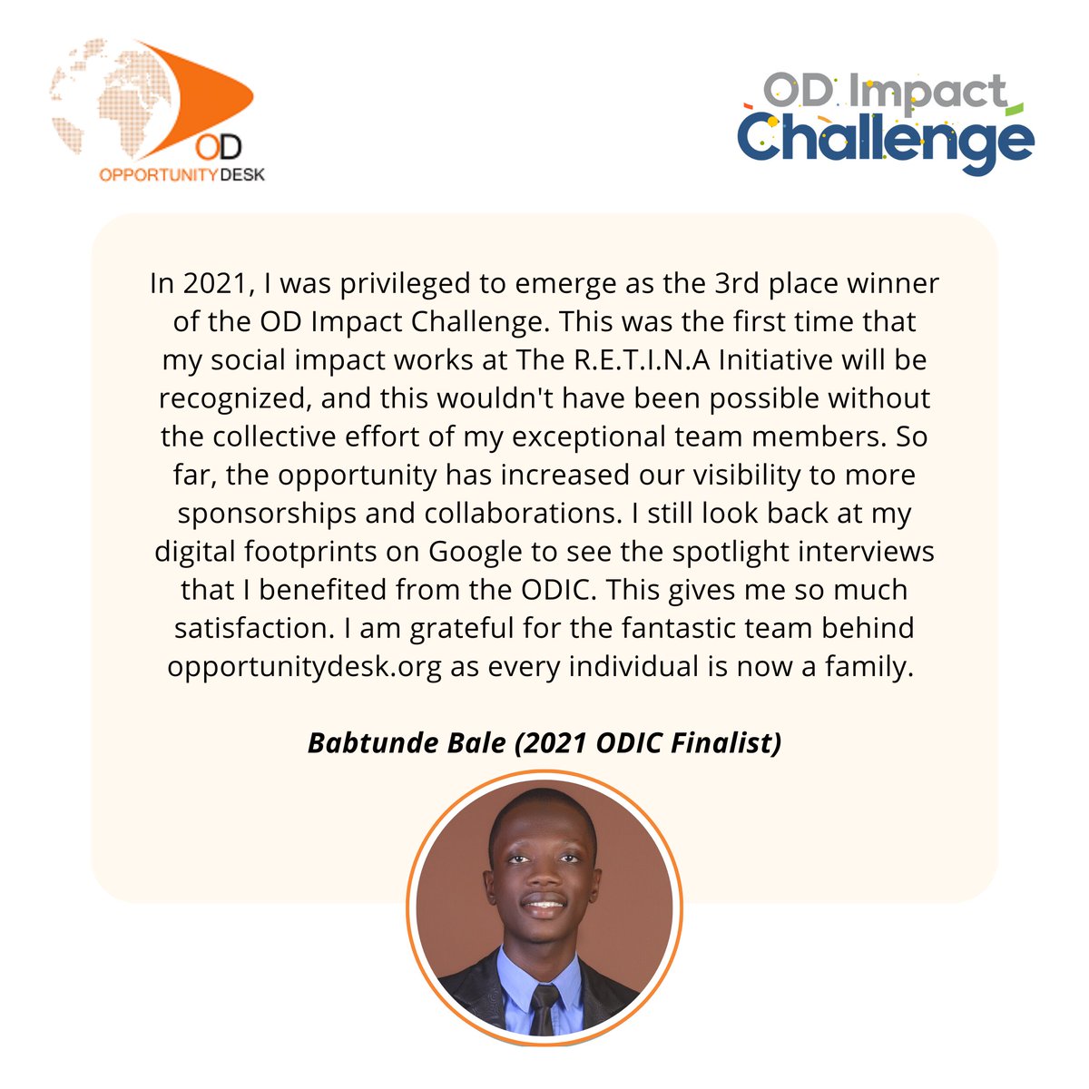 OpportunityDesk's tweet photo. Meet Babtunde Bala one of our 2021 ODIC finalists. Read his story on how participating in the OD Impact Challenge changed his life for the better.

Applications are still ongoing for the OD Impact Challenge 2022. 

https://t.co/Tbhp3skQDt

#opportunitydesk #odic #odic2022 https://t.co/dzJ9pVT8sa