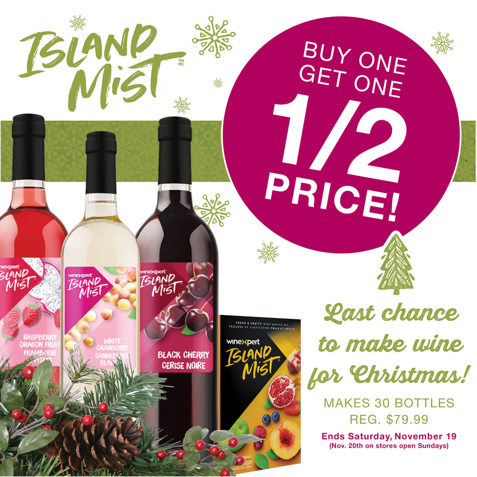 🎄🍷Buy one get one HALF PRICE ISLAND MIST! 🍷🎄 ON NOW! Stock up for the holidays with these delicious, quick maturing fruit wines!🎄 Choose from over 17 titles! Reg. $79.99.  
Sale ends Sunday November 20th.
Buy online or in your local Noble Grape store!
