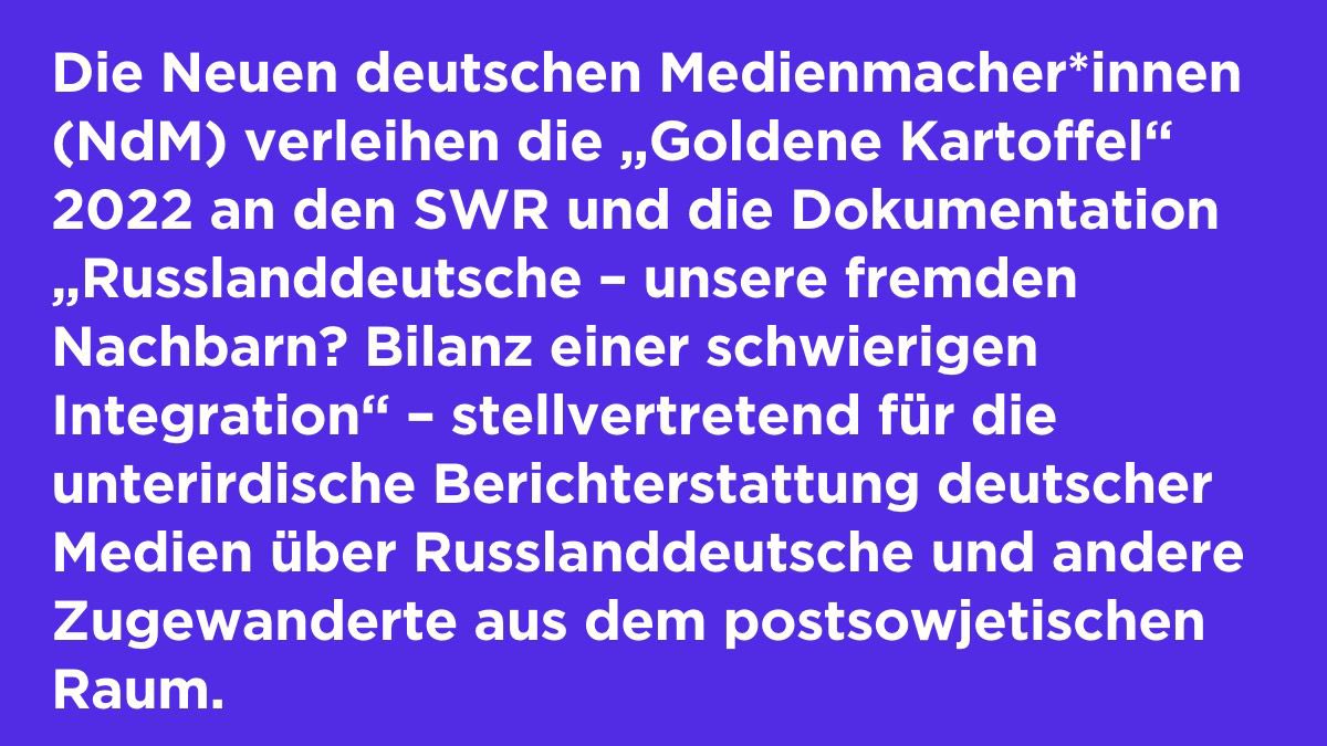 NDMedienmacher's tweet photo. Warum die SWR-Doku „Russlanddeutsche – unsere fremden Nachbarn?” stellvertretend mit der #GoldeneKartoffel 2022 prämiert wurde, erfahrt Ihr in diesem Thread. Hier geht’s zur Begründung der Jury ⬇️ https://t.co/0lv7jV9qiL