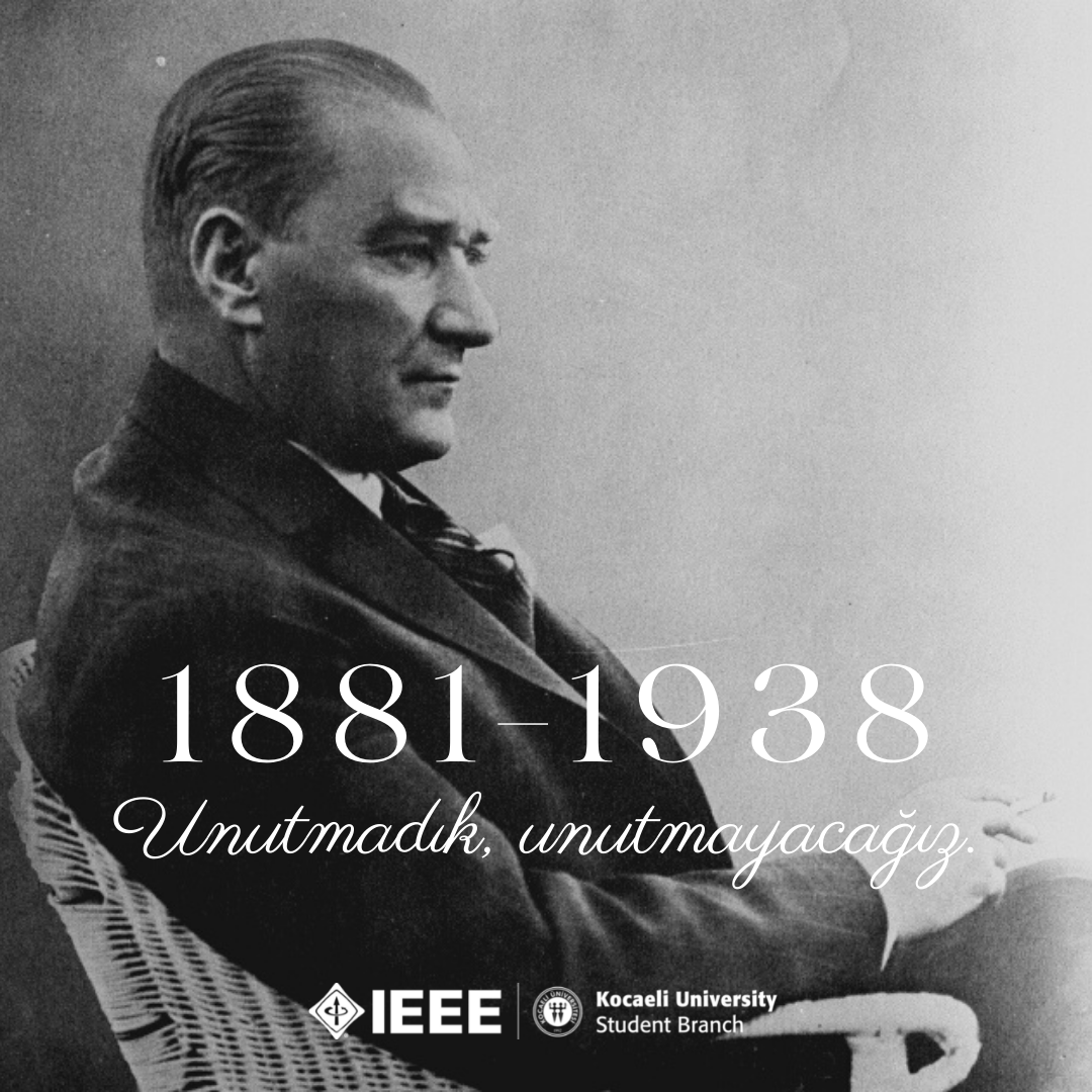 “Beni görmek demek mutlaka yüzümü görmek değildir. Benim fikirlerimi, benim duygularımı anlıyorsanız ve hissediyorsanız bu kafidir.”

Ulu Önder Mustafa Kemal Atatürk’ü, aramızdan ayrılışının 84. yılında sevgi, saygı ve özlemle anıyoruz.

#Atatürk #10Kasım #ieee #ieeekou #kou
