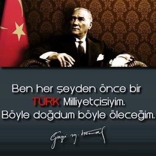 Türk Milleti, tarihi süreçler içerisinde TÜRK ‘ e  önderlik eden METE’yi, BİLGE KAĞAN’ ‘ ı , ATİLLA’ yı, ALPARSLAN ‘ ı , FATİH ‘ i nasıl unutmadıysa, Cumhuriyetimizin kurucusu ATATÜRK ‘ ü de asla unutmayacaktır. Türk’ün BAŞBUĞU ‘nu rahmetle ve tazimle yadediyorum.