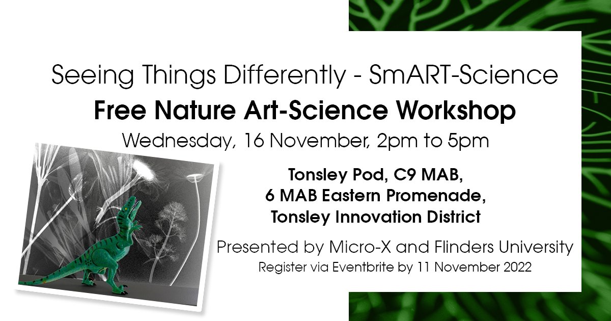 Looking for something fun to do next Wednesday, 16 November? Stop by @TonsleySA, where the innovative teams at Micro-X and Flinders University are hosting a Nature Art-Science Workshop. Numbers are limited. Register your interest by 11 November at eventbrite.com.au/e/seeing-thing…