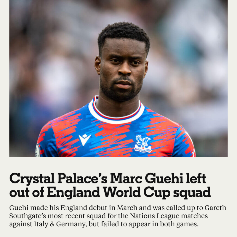 TheAthleticFC's tweet photo. Crystal Palace defender Marc Guehi has been left out of Gareth Southgate’s 26-man England squad for the #WorldCup 

More from @JackPittBrooke