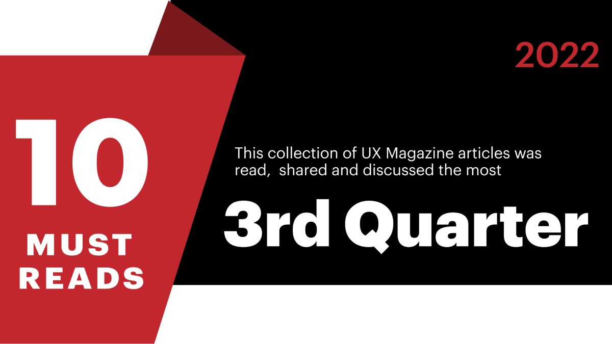 uxmag's tweet image. In case you missed them, these 10 articles were the most read UX Magazine articles in the 3rd quarter of 2022 — bit.ly/3TomyJt #ux #cx #mostreadarticles #uxmagazine