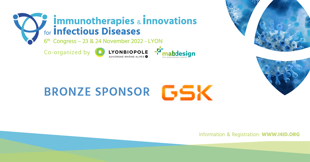[#I4ID2022] 📢 Meet &amp; Connect with our Bronze sponsor <a href="/GSK/">GSK</a> at the 6th edition of the #Immunotherapies &amp; Innovations for #InfectiousDiseases Congress co-organized by <a href="/Lyonbiopole/">Lyonbiopôle Auvergne-Rhône-Alpes</a> and <a href="/MabDesign_fr/">MabDesign</a>. Thank you for your support! 

🗓 23-24/11
📍Lyon
➡ i4id.org/sponsors
