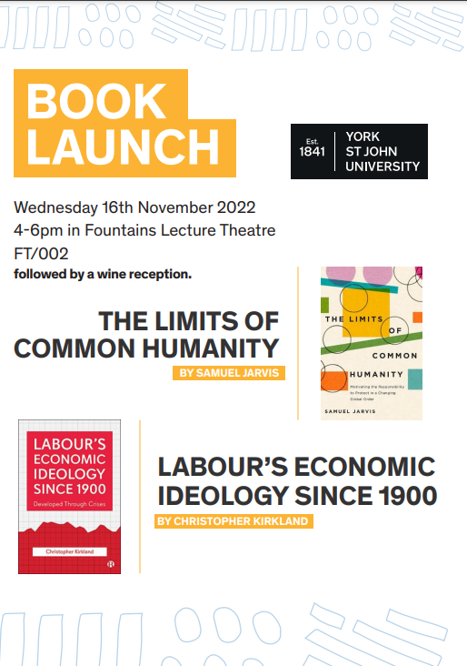 Next Wednesday <a href="/Sam_Jarvis_/">Sam Jarvis</a> and I will be launching our respective books on the limits of common humanity and Labour's Economic Ideology since 1900. If you are interested in either (or both!) of these topics please come along. 

Details below