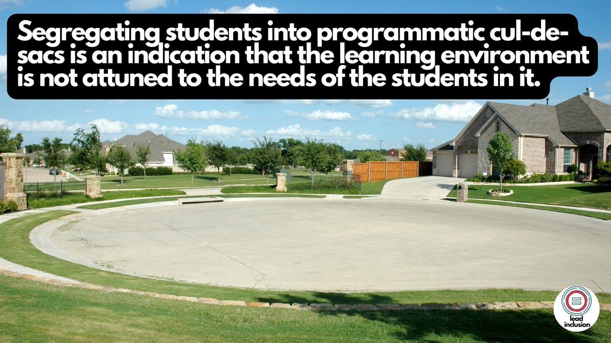 Segregating students who have IEPs into institutional and programmatic cul-de-sacs indicates that the learning environment is not attuned to the needs of the students in it. #LeadInclusion #EdChat #UDL #UDLchat #Inclusion #EdLeadership