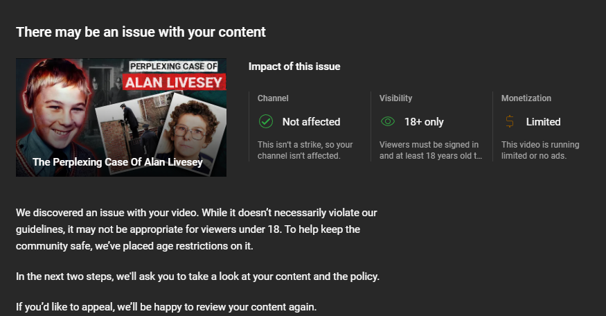 Another video got age restricted. This our second video in a week. Our previous video got deleted for promoting self-harm even though it didn't have anything that even mentioned self-harm. Honestly this demotivating.