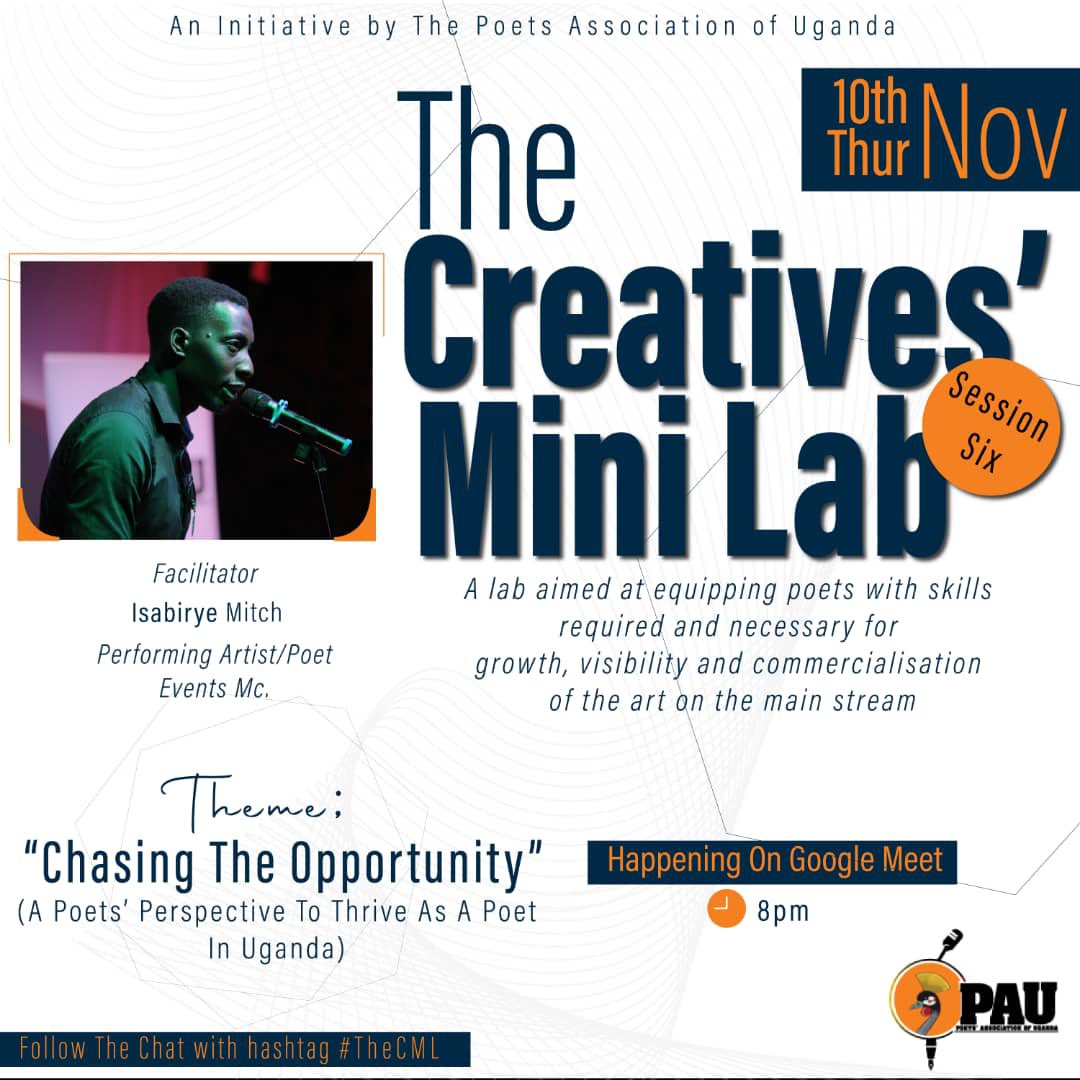 Chasing The Opportunity 
_A poet's perspective to thriving as a Poet In Uganda Today_

*Guest Speaker: Isabirye Mitch*

Thursday, 10 Nov  •  08:00–10:00

Tap the link below at 8pm to join *#TheCML* 

meet.google.com/abf-ooub-eai
For more : pau.ug