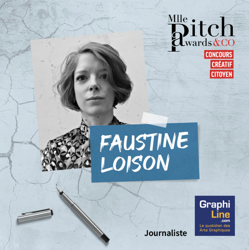 Faustine Loison , journaliste chez GraphiLine fera de nouveau partie du jury Partenaires Médias du concours de Publicité Grandes Causes Mlle Pitch Awards &amp; CO.