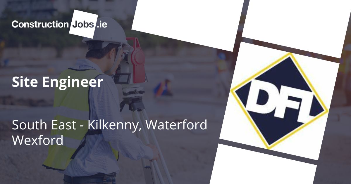 ConstructJobsie's tweet image. Site Engineer - South East -  David Flynn Ltd #dfl #settingout #settingoutengineer #siteengineer #siteengineering #constructionjobs #construction #jobs #kilkenny #waterford #wexford ow.ly/hwEY50KHR7b