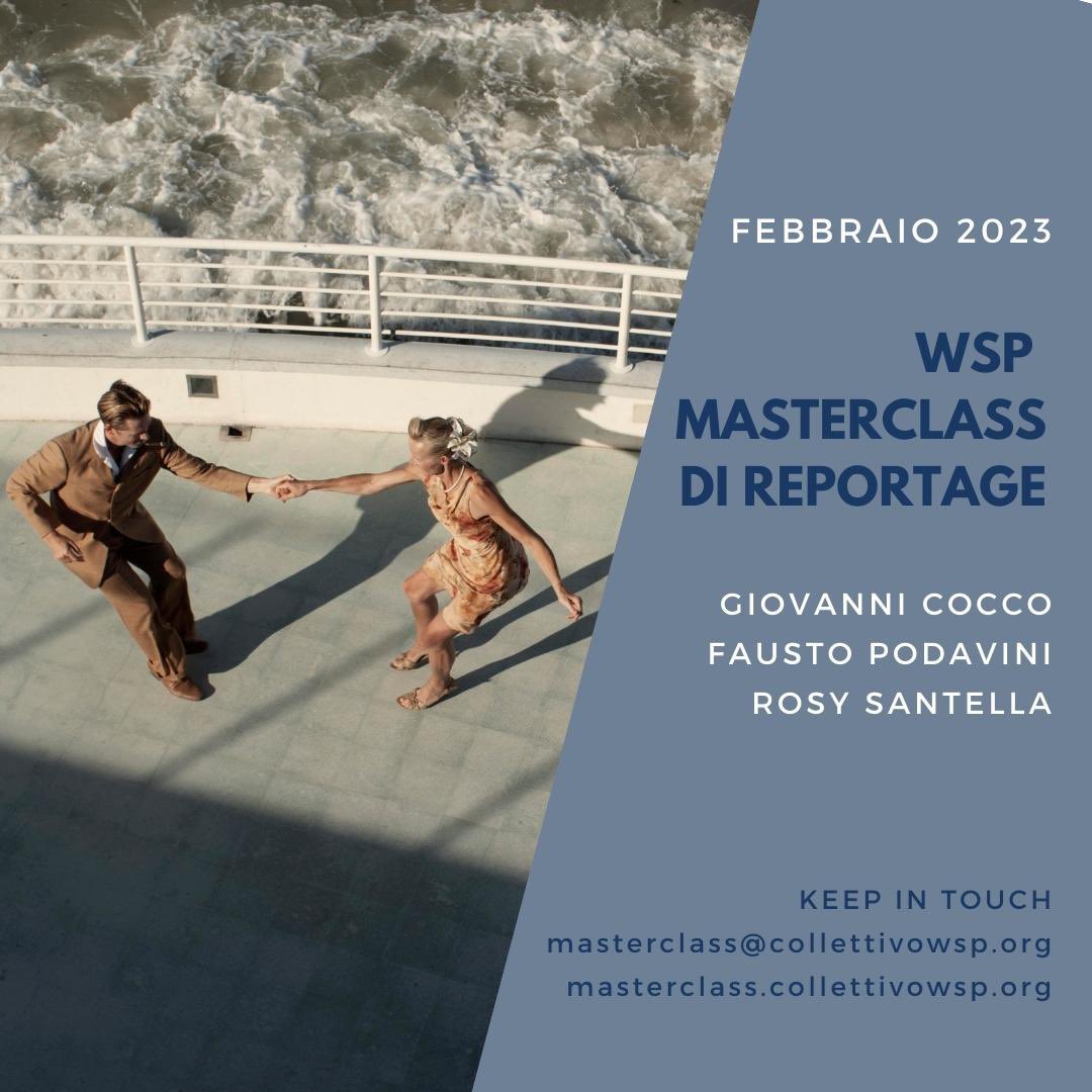 Online il calendario della nuova edizione della WSP Masterclass: le iscrizioni sono aperte!

Scopri il nostro percorso professionale dedicato alla fotografia documentaria e di reportage con Giovanni Cocco, Fausto Podavini, Rosy Santella e tanti ospiti.

masterclass.collettivowsp.org