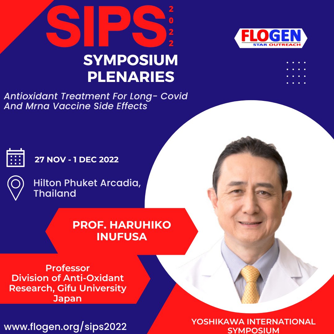 2022Sips's tweet photo. Join us at sips 2022 to listen to the Lecture by Prof. Haruhiko Inufusa on Antioxidant Treatment For Long- Covid And Mrna Vaccine Side Effects

Lecture: https://t.co/DarvnNnn60

#sips2022 #flogen  #flogensips #NobelLaureates #NobelPrize #executives #science #technology https://t.co/KLsCSy8z46