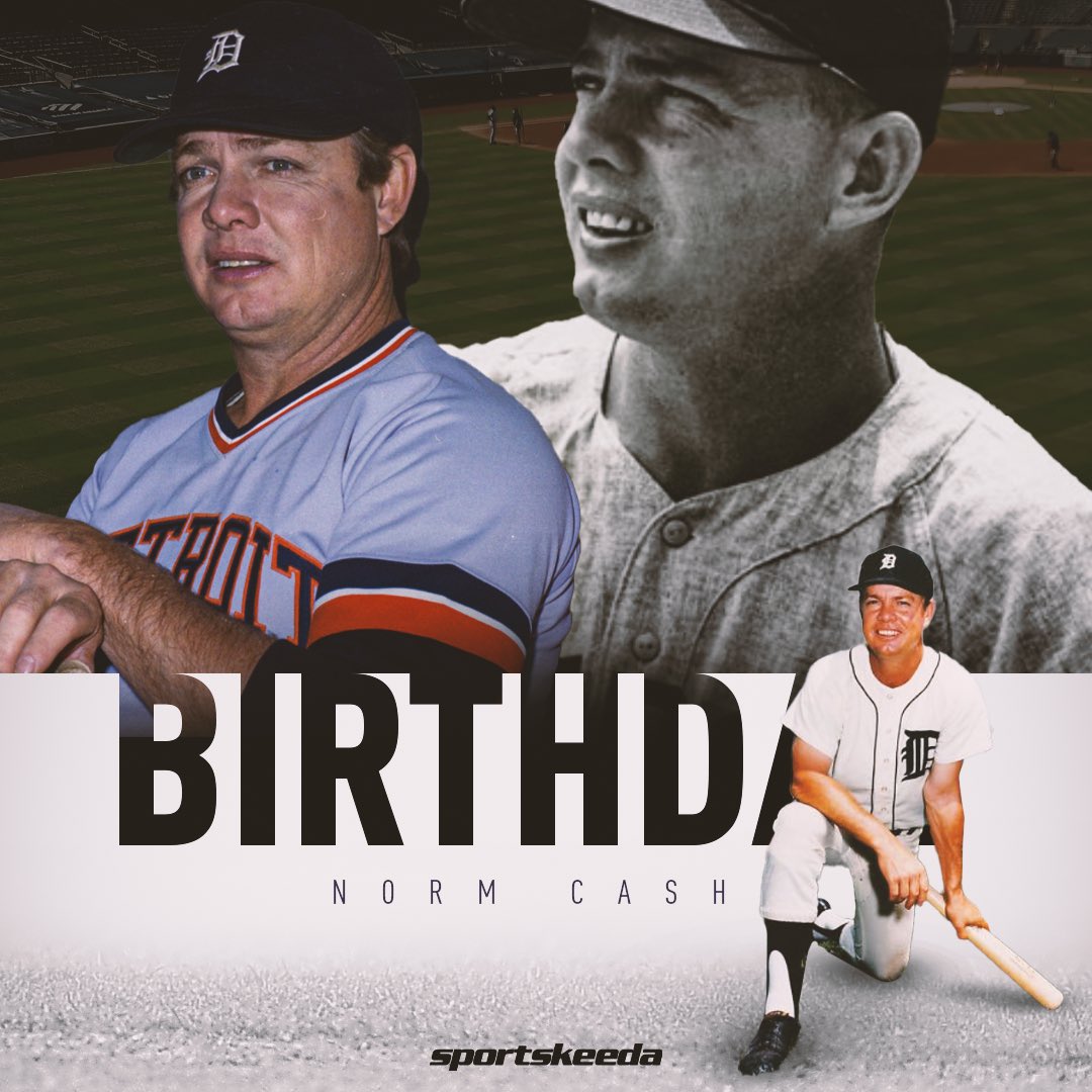 Happy Birthday to former first baseman, Norm Cash!!    1968 World Series Champion 5x All-Star Batting Title 