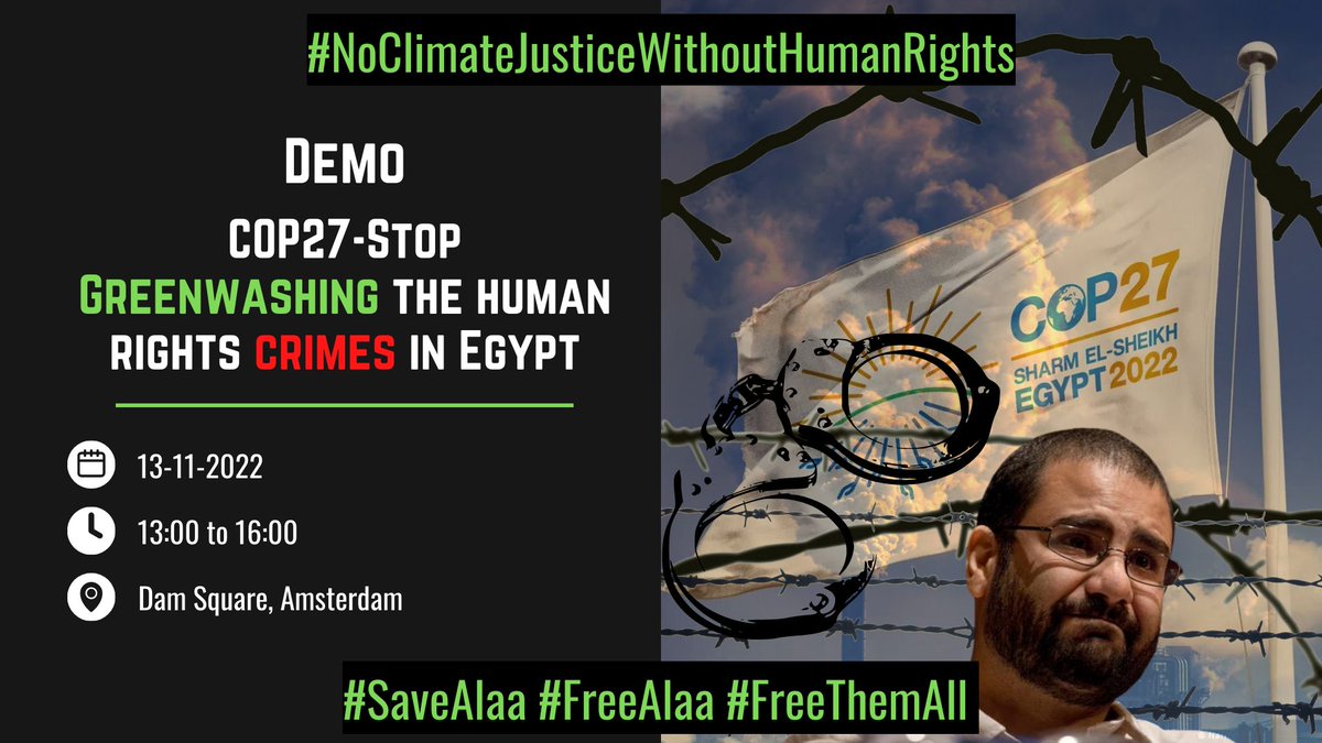 mohomran's tweet image. We are organising a rally in Amsterdam this Sunday to protest the greenwashing of Egypt&apos;s horrific human rights situation via #COP27, and to demand the release of @alaa and all political prisoners. #FreeAlaa #FreeThemAll 

FB: facebook.com/events/8345360…
IG: instagram.com/p/CkyRVy1KXf4/