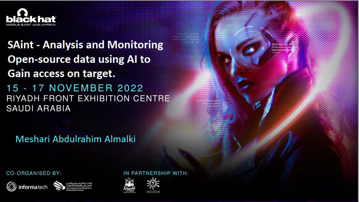 اللهم لك الحمد حتى ترضى, سعيد بإبلاغكم بان اكون متحدث في اكبر مؤتمر امن سيبراني في المنطقه BlackHat Mea وبيكون استعراض اولي لمشروعي والذي يختص في  معالجه البيانات مفتوحة المصدر وتحليلها باستخدام الذكاء الاصطناعي وتوظيفها في مجال اختبار الاختراق تشرفونا يوم 16 نوفمبر❤
#بلاك_هات22