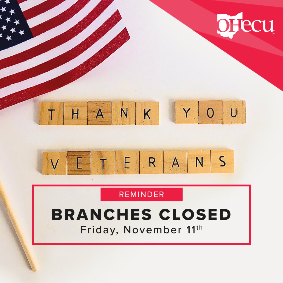 Friendly reminder: all OHecu branches will be closed tomorrow Friday, November 11th, in observance of Veterans Day. Don't forget, OHecu's Online and Mobile Banking is available 24/7!
